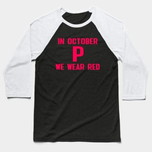 Philadelphia In october we wear red Baseball T-Shirt